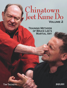 Chinatown Jeet Kune Do, Volume 2 (Training Methods of Bruce Lee's Martial Art) by Tim Tackett, 9780897501897