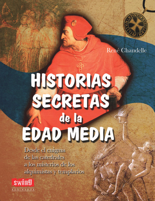 Historias secretas de la Edad Media (Spanish Edition) by René Chandelle, 9788496746688