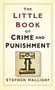 The Little Book of Crime & Punishment by Stephen Halliday, 9780750952156