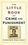 The Little Book of Crime and Punishment by Stephen Halliday, 9780750952156