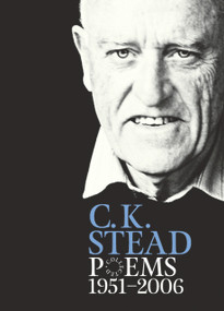Collected Poems, 1951-2006: C. K. Stead by C. K. Stead, 9781869404185