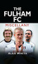 The Fulham FC Miscellany by Alex White, 9780752465265