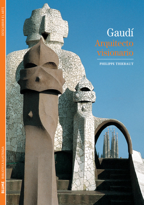 Gaudí (Arquitecto visionario) (Spanish Edition) by Philippe Thiebaut, 9788480769303