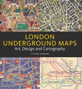 London Underground Maps (Art, Design and Cartography) by Claire Dobbin, 9781848221048
