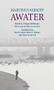 Awater by Martinus Nijhoff, Thomas Mohlmann, Wiljan van den Akker, David Colmer, James S. Holmes, 9780856464072