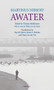 Awater by Martinus Nijhoff, Thomas Mohlmann, Wiljan van den Akker, David Colmer, James S. Holmes, 9780856464072