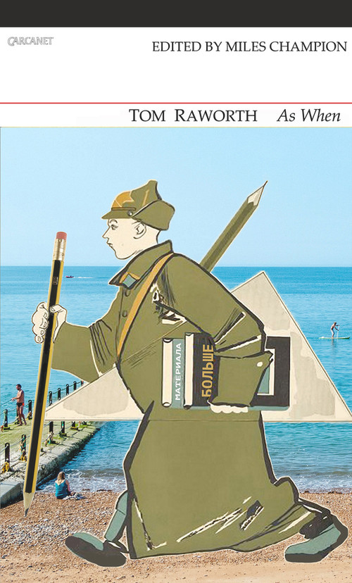 As When (A Selection) by Tom Raworth, Tom Raworth, Miles Champion, Miles Champion, 9781784100339