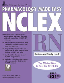 Chicago Review Press Pharmacology Made Easy for NCLEX-RN Review and Study Guide by Linda Waide, Berta Roland, 9781556523915