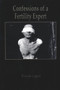 Confessions of a Fertility Expert by Priscila Uppal, 9781550965506