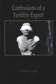 Confessions of a Fertility Expert by Priscila Uppal, 9781550965506