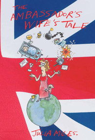 The Ambassador's Wife's Tale by Julia Miles, 9781903070901