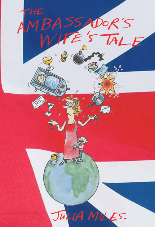 The Ambassador's Wife's Tale by Julia Miles, 9781903070901