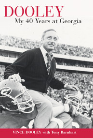 Dooley (My 40 Years at Georgia) by Vince Dooley, Tony Barnhart, 9781572437555