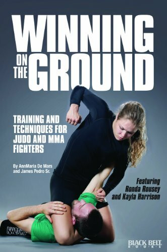 Winning on the Ground (Training and Techniques for Judo and MMA Fighters) by AnnMarie De Mars, James Pedro Sr., 9780897502054