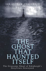 The Ghost That Haunted Itself (The Story of the McKenzie Poltergeist) by Jan Henderson, 9781840184822
