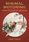 Minimal Motoring (A History from Cyclecar to Microcar) by David Thirlby, 9780752423678