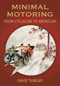 Minimal Motoring (A History from Cyclecar to Microcar) by David Thirlby, 9780752423678