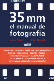 35 mm el manual de fotografía (Spanish Edition) by Julian Calder, John Garrett, 9788480763608