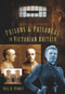 Prisons and Prisoners in Victorian Britain by Neil R. Storey, 9780752452692