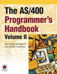 The AS/400 Programmer's Handbook, Volume II (More Toolbox Examples for Every AS/400 Programmer) by Mark McCall, 9781583470121