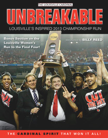 Unbreakable (Louisville's Inspired 2013 Championship Run) by The Louisville Cardinal, Billy Reed, 9781600788871