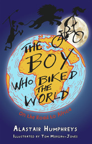 The Boy Who Biked the World (On the Road to Africa) by Alastair Humphreys, Tom Morgan-Jones, 9781903070758