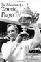 The Education of a Tennis Player by Rod Laver, Bud Collins, 9780942257625