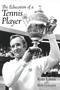 The Education of a Tennis Player by Rod Laver, Bud Collins, 9780942257625