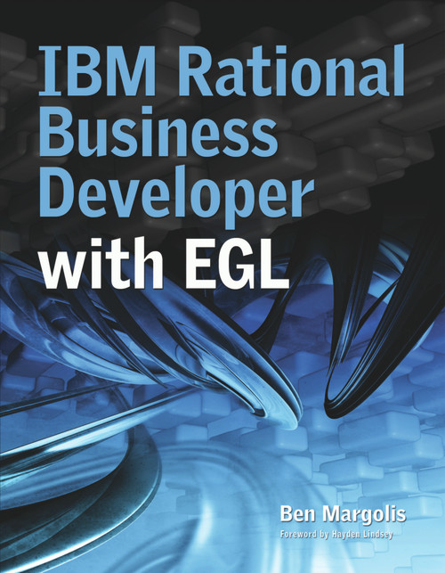 IBM Rational Business Developer with EGL by Ben Margolis, Hayden Lindsey, 9781583470664