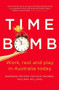 Time Bomb (Work, Rest and Play in Australia Today) by Barbara Pocock, Natalie Skinner, Philippa Williams, 9781742232959