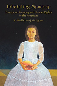 Inhabiting Memory (Essays on Memory and Human Rights in the Americas) by Marjorie Agosín, 9780916727529