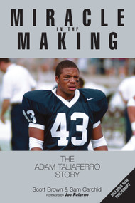 Miracle in the Making (The Adam Taliaferro Story) by Scott Brown, Sam Carchidi, Joe Paterno, Sue Paterno, 9781572434226
