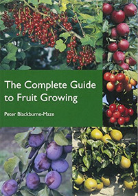 Complete Guide to Fruit Growing by Peter Blackburne-Maze, 9781847971739