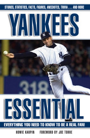Yankees Essential (Everything You Need to Know to Be a Real Fan!) by Howie Karpin, Joe Torre, 9781572438170