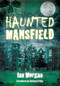 Haunted Mansfield by Ian Morgan, 9780752455303