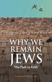 Why We Remain Jews (The Path to Faith) - 9780897337175 by Vladimir Tsesis, 9780897337175