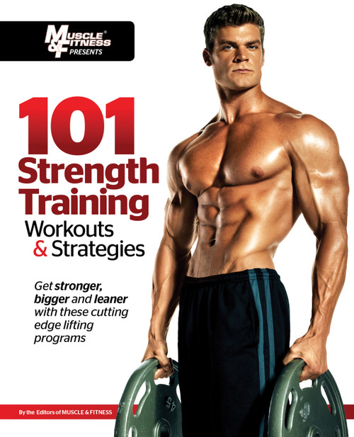 101 Strength Training Workouts & Strategies by Muscle & Fitness, 9781600785863