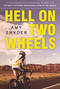 Hell on Two Wheels (An Astonishing Story of Suffering, Triumph, and the Most Extreme Endurance Race in the World) by Amy Snyder, 9781600785252