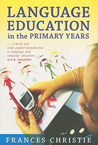 Language Education in the Primary Years by Frances Christie, 9780868405834