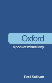 Oxford (A Pocket Miscellany) by Paul Sullivan, 9780752460260