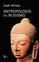 Antropología del budismo by Juan Arnau, 9788472456457