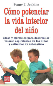 Cómo potenciar la vida interior del niño (Spanish Edition) by Peggy J. Jenkins, 9788479279936