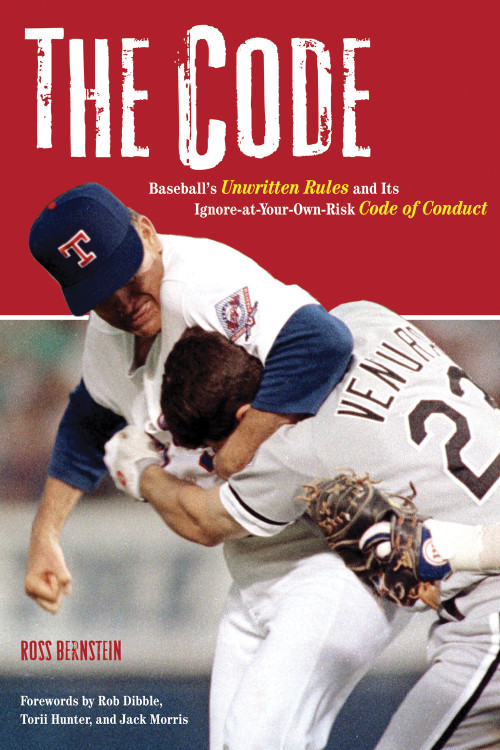 The Code (Baseball's Unwritten Rules and Its Ignore-at-Your-Own-Risk Code of Conduct) by Ross Bernstein, Rob Dibble, Torii Hunter, Jack Morris, 9781600780103