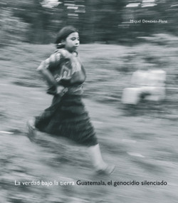 La verdad bajo la tierra (Guatemala, el genocidio silenciado) (Spanish Edition) by Miquel Dewever-Plana, Miquel Dewever-Plana, 9788498010749