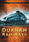 Durham Railways by Charlie Emett, 9780752449555