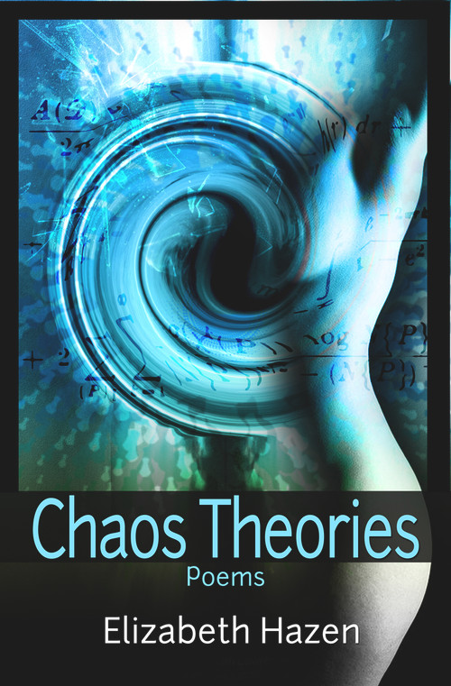 Chaos Theories by Elizabeth Hazen, 9781942892021