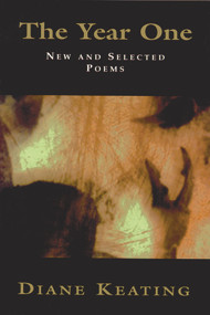 The Year One (New and Selected Poems) by Diane Keating, 9781550966244
