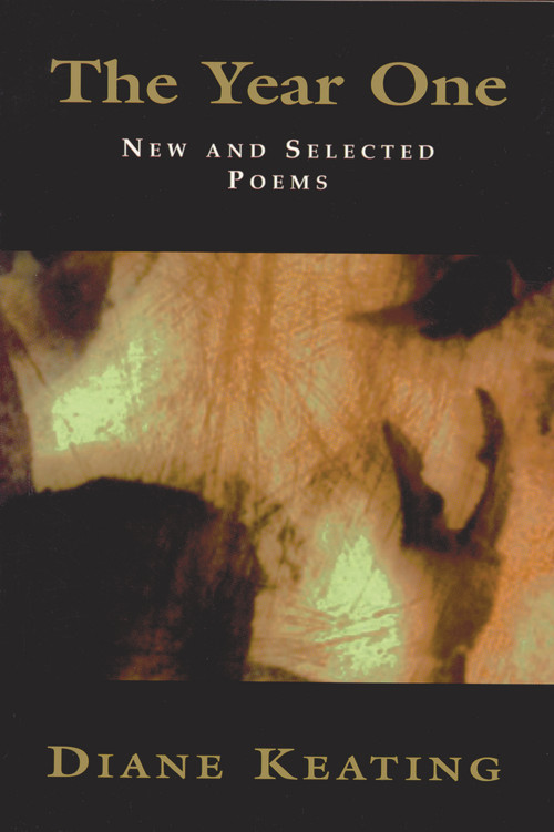 The Year One (New and Selected Poems) by Diane Keating, 9781550966244