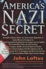America's Nazi Secret (An Insider's History) by John Loftus, 9781936296040
