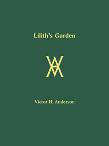 Lilith's Garden by Victor H. Anderson, 9780971005051